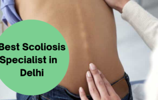 Best Scoliosis Doctors in Delhi
