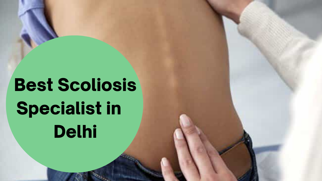 Best Scoliosis Doctors in Delhi